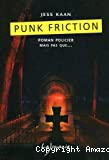 Punk friction / roman policier mais pas que..