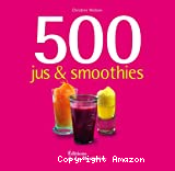 500 jus et smoothies
