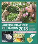 Agenda pratique du jardin 2018 / planter, récolter, tailler mois par mois