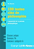 130 textes clés de la philosophie / classes prépas, Sciences Po, concours catégorie A : l'essentiel