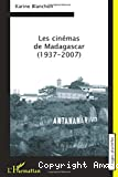 Les cinémas de Madagascar, 1937-2007