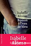 Roman à l'eau de bleu