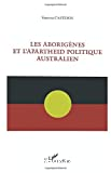 Les aborigènes et l'apartheid politique australien