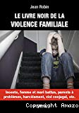 Le livre noir de la violence familiale