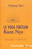 Le yoga tibétain Kum Nye