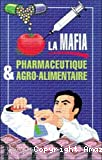 La mafia pharmaceutique et agroalimentaire