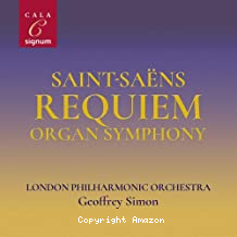 Saint-Saëns : Requiem, Symphonie avec orgue