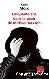 Cinquante ans dans la peau de Michael Jackson