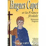 Hugues Capet et la France féodale