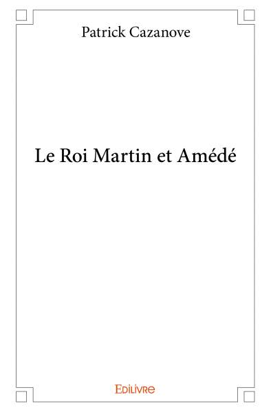 Le roi martin et Amédé