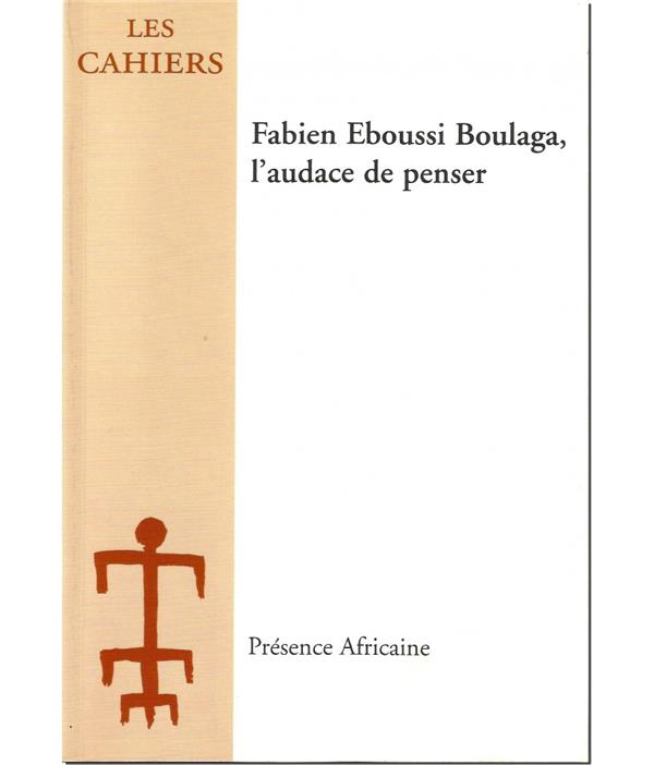 Fabien Eboussi Boulaga, l'audace de penser