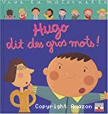 Vive la maternelle : Hugo dit des gros mots