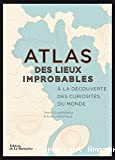Atlas des lieux improbables