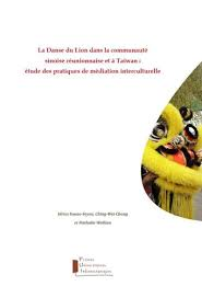 La danse du lion dans la communauté sinoise réunionnaise et à Taïwan