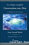La trilogie complète Conversations avec Dieu