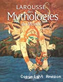 Larousse des mythologies du monde