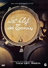 Clef des terroirs (La) - Une autre philosophie du vin