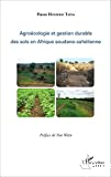 Agroécologie et gestion durable des sols en Afrique soudano-sahélienne