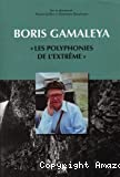 Boris Gamaleya, « les polyphonies de l'extrême »