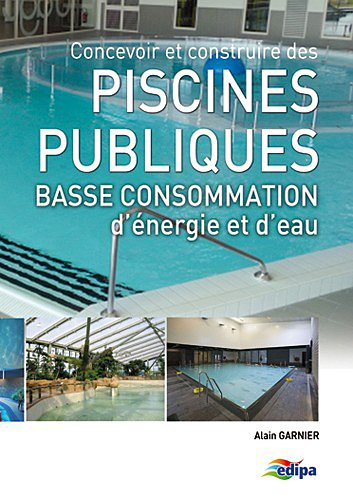 Concevoir et construire des piscines publiques à basse consommation d'énergie et d'eau