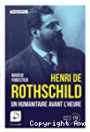 Henri de Rothschild : Un humanitaire avant l'heure