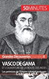 Vasco de Gama et l'ouverture de la route des Indes