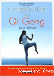 Le grand livre du qi gong pour débuter
