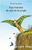 Trois histoires de Jojo de la jungle