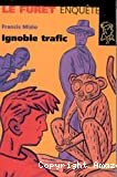 Ignoble trafic