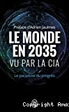 Le monde en 2035 vu par la CIA, et le Conseil national du renseignement