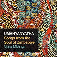 Umanyanyatha - songs from the soul of Zimbabwe
