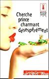 Cherche prince charmant désespérement