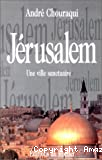 Jérusalem, une ville sanctuaire