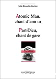 Atomic Man, chant d'amour ; Part-Dieu, chant de gare
