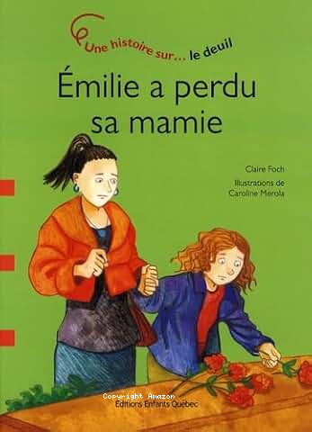 Emilie a perdu sa mamie