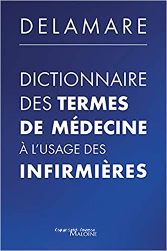 Dictionnaire des termes de médecine à l'usage des infirmières