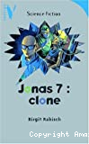 Jonas 7, clone