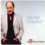 Les 50 plus belles chansons : Michel Delpech