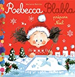 Rebecca Blabla prépare Noël