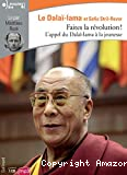 Faites la révolution ! / l'appel du dalaï-lama à la jeunesse
