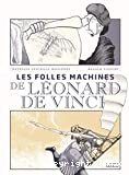 Les folles machines de Léonard de Vinci
