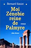Moi Zénobie, reine de Palmyre