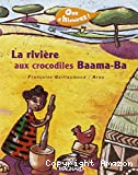 La rivière aux crocodiles Baama-Ba