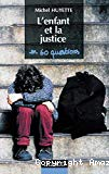 L'enfant et la justice en soixante questions