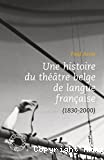 Une histoire du théâtre belge de langue française