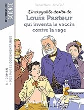 L'incroyable destin de Louis Pasteur, qui inventa le vaccin contre la rage