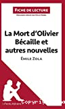 La mort d'Olivier Becaille et autres nouvelles de Emile Zola