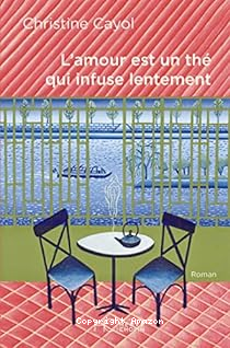 L'amour est un thé qui infuse lentement