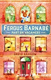 Fergus Barnabé part en vacances
