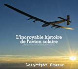 L'incroyable histoire de l'avion solaire